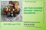 Nie tylko kulinarne zwyczaje i tradycje Wielkanocne